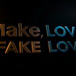 Make Love Fake Love